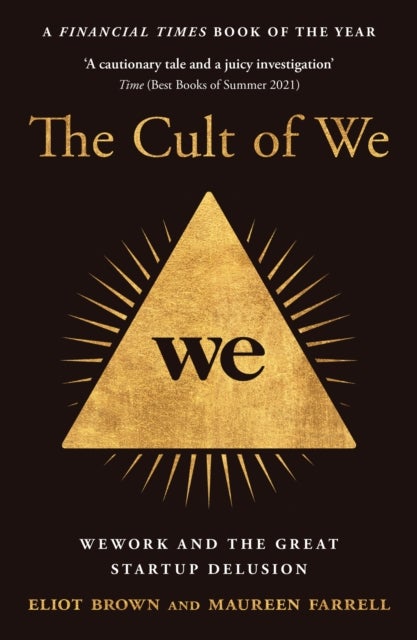 CULT OF WE PB - Wework and the Great Start-Up Delusion