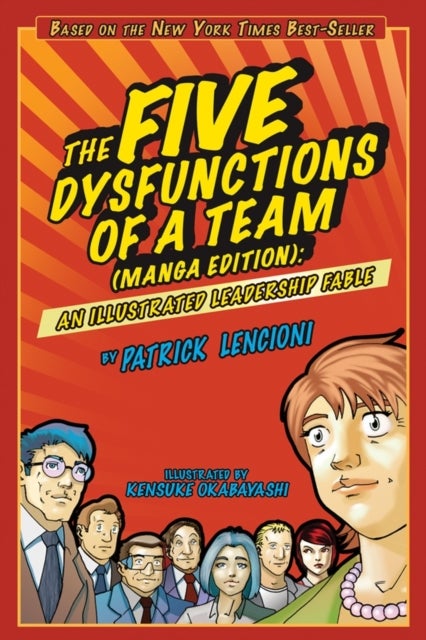 The Five Dysfunctions of a Team (Manga Edition)– A Leadership Fable - An Illustrated Leadership Fable
