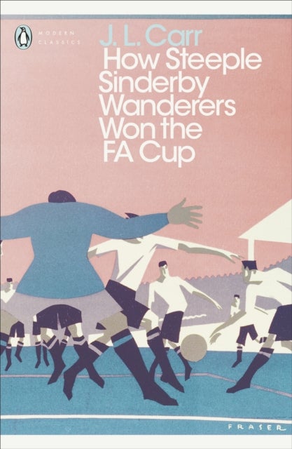 Modern Classics: How Steeple Sinderby Wanderers Won the FA Cup