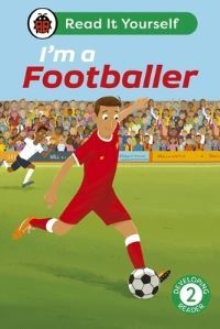 I''m a Footballer: Read It Yourself - Level 2 Developing Reader