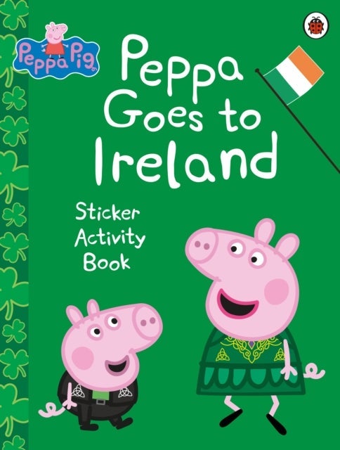 Peppa Pig: Peppa Goes to Ireland Sticker Activity