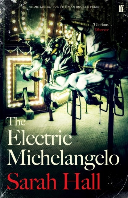 The Electric Michelangelo - Shortlisted for the Booker Prize