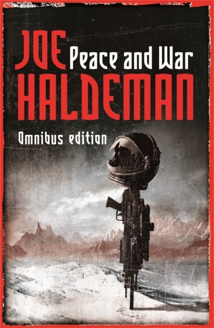 Peace And War - The Omnibus Edition: Forever Peace, Forever Free, Forever War