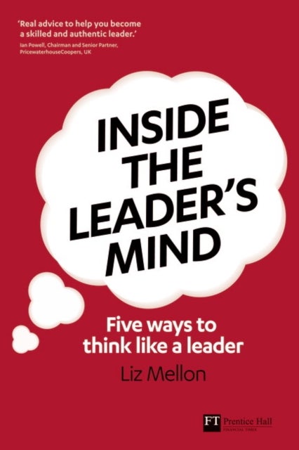 Inside the Leader''s Mind - Five Ways to Think Like a Leader