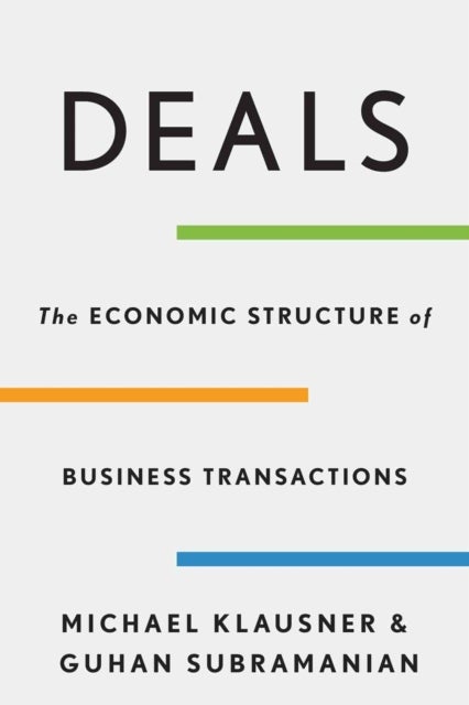 Deals – The Economic Structure of Business Transactions - The Economic Structure of Business Transactions