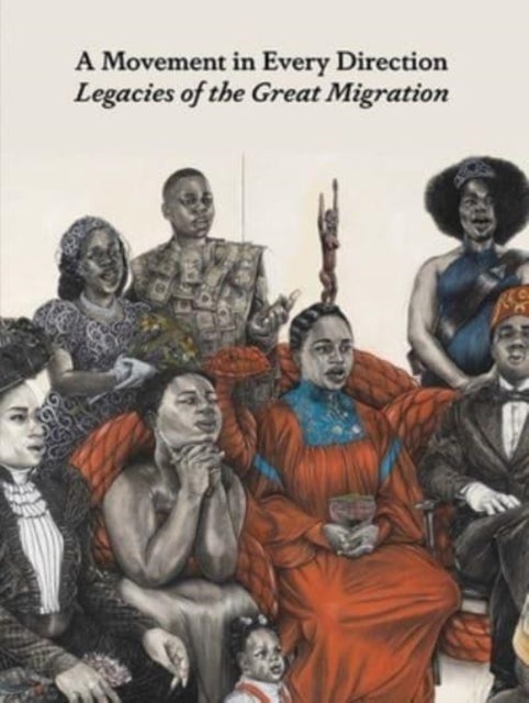 A Movement in Every Direction – Legacies of the Great Migration - Legacies of the Great Migration