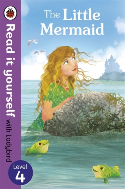 The Read It Yourself with Ladybird Little Mermaid Level 3 - Level 4