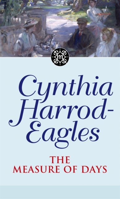 The Measure Of Days - The Morland Dynasty, Book 30