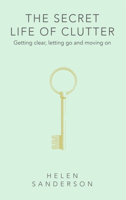 Secret Life of Clutter - Stories of Home and Healing