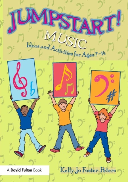 Jumpstart! Music - Ideas and Activities for Ages 7 –14