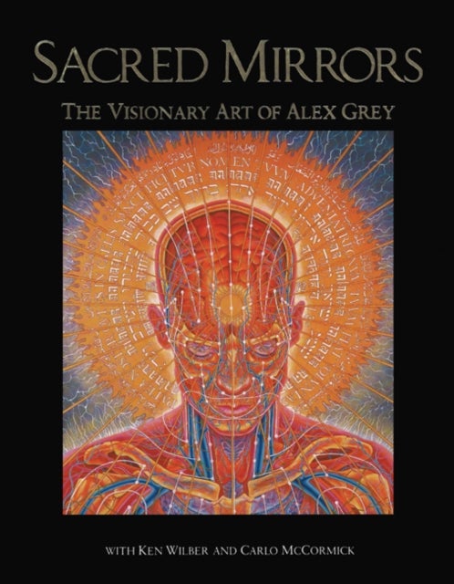 Sacred Mirrors - The Visionary Art of Alex Grey