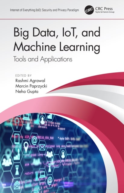 Big Data, IoT, and Machine Learning - Tools and Applications