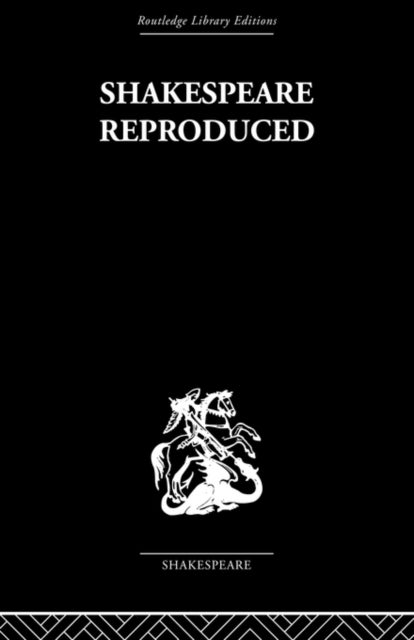 Shakespeare Reproduced - The text in history and ideology