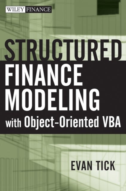 Structured Finance Modeling with Object–Oriented VBA