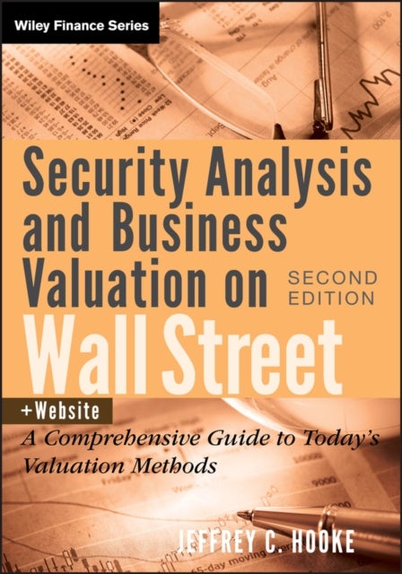 Security Analysis and Business Valuation on Wall Street + Companion Web Site – A Comprehensive Guide to Today's Valuation Methods 2e - A Comprehensive Guide to Today's Valuation Methods