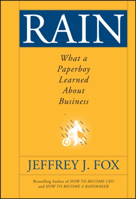 Rain – What a Paperboy Learned About Business - What a Paperboy Learned About Business