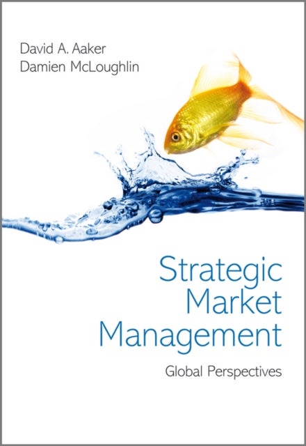 Strategic Market Management – Global Perspectives First Edition - Global Perspectives