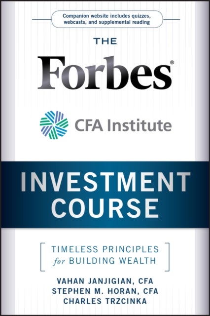 The Forbes/CFA Institute Investment Course – Timeless Principles for Building Wealth +Website - Timeless Principles for Building Wealth