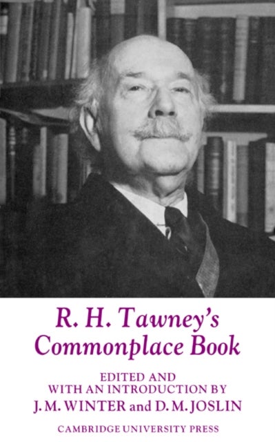 R. H. Tawney''s Commonplace Book