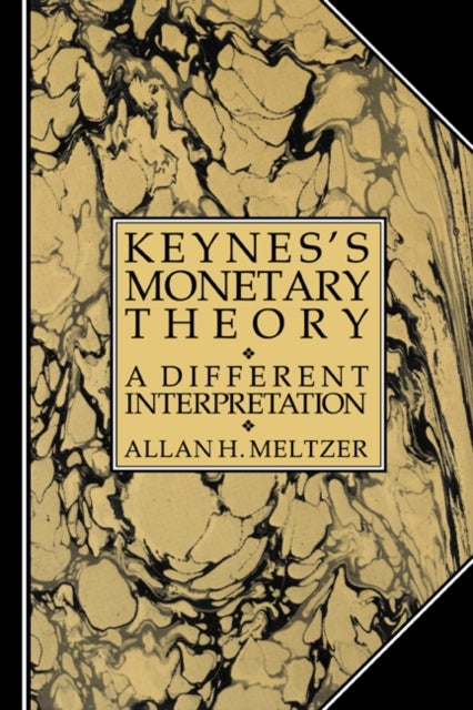 Keynes''s Monetary Theory - A Different Interpretation