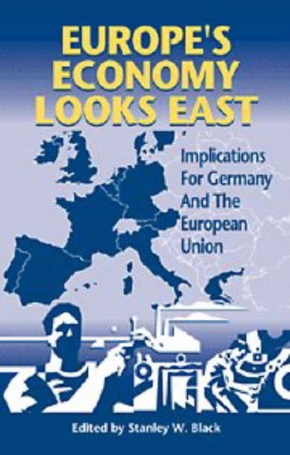Europe''s Economy Looks East - Implications for Germany and the European Union