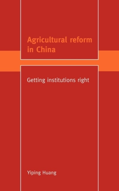 Agricultural Reform in China - Getting Institutions Right