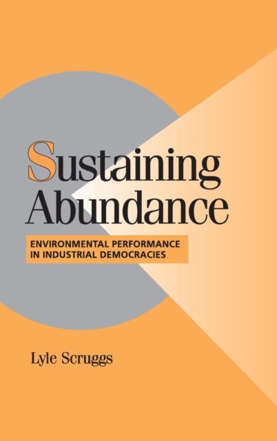 Sustaining Abundance - Environmental Performance in Industrial Democracies