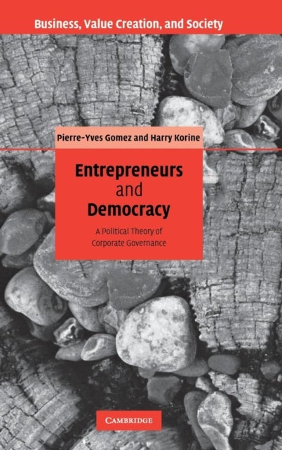Entrepreneurs and Democracy - A Political Theory of Corporate Governance