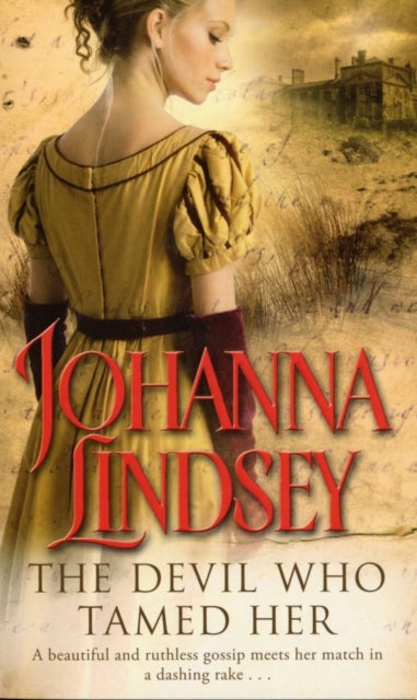 Devil Who Tamed Her - indulge in this passionate and fiery romance from the #1 New York Times bestselling author Johanna Lindsey