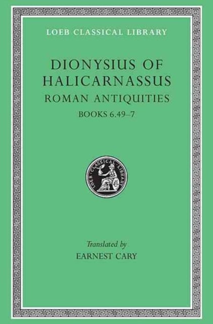Roman Antiquities, Volume IV - Books 6.49–7
