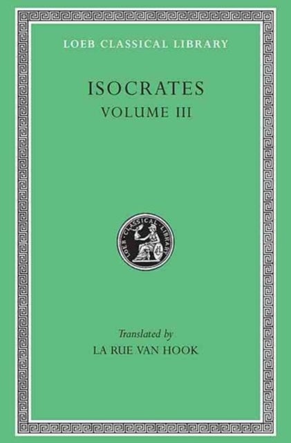 Evagoras. Helen. Busiris. Plataicus. Concerning the Team of Horses. Trapeziticus. Against Callimachu - Evagoras. Helen. Busiris. Plataicus. Concerning the Team of Horses. Trapeziticus. Against Callimachus. Aegineticus. Against Lochites. Against Euthynus. Letters