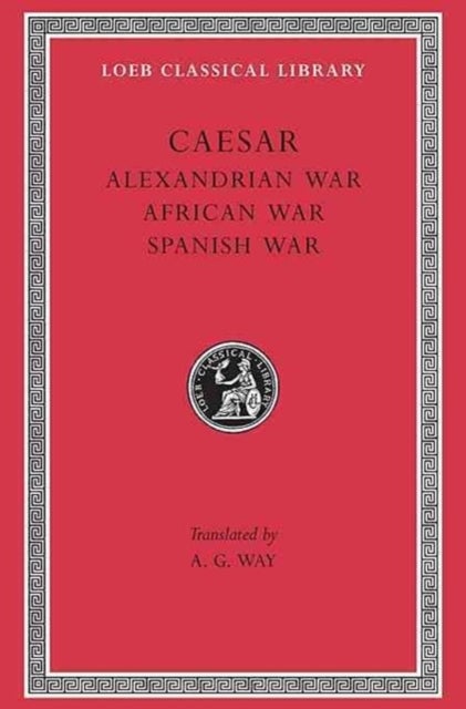 Alexandrian War. African War. Spanish War (Trans. Way)(Latin)