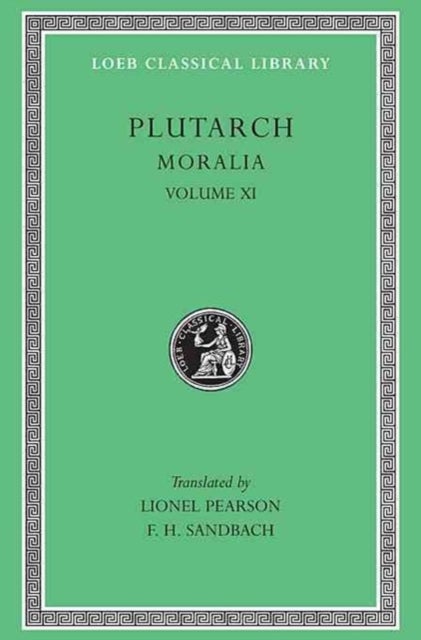 Moralia, Volume XI – On the Malice of Herodotus. Causes of Natural Phenomena - On the Malice of Herodotus. Causes of Natural Phenomena