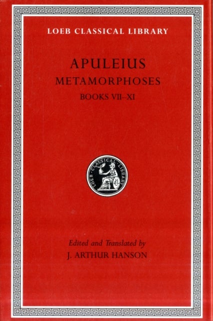 Metamorphoses (The Golden Ass), Volume II – Books 7–11 - Books 7–11
