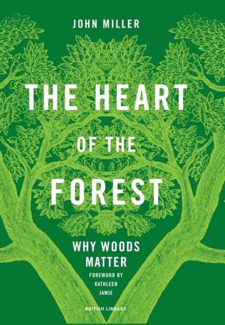 Heart of the Forest - Why Woods Matter