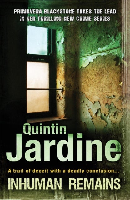 Inhuman Remains (Primavera Blackstone series, Book 1) - A gripping, pacy crime thriller