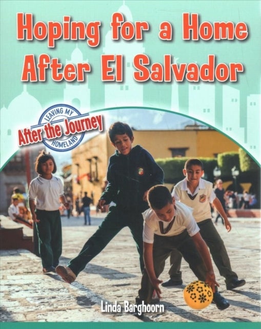 Hoping for a Home After El Salvador
