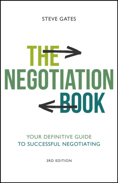 The Negotiation Book – Your Definitive Guide to Successful Negotiating, 3rd Edition - Your Definitive Guide to Successful Negotiating