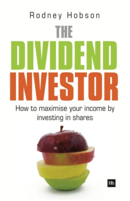 The Dividend Investor - A practical guide to building a share portfolio designed to maximise income