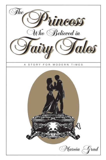 The Princess Who Believed in Fairy Tales - A Story for Modern Times