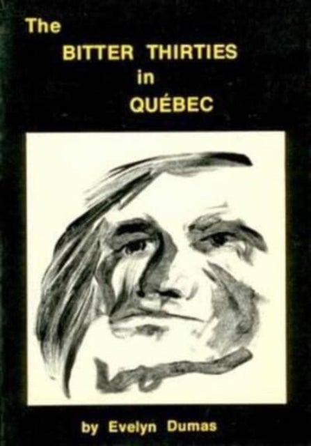 Bitter Thirties In Quebec