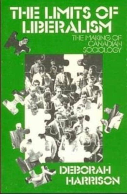 Limits Of Liberalisn Can Soc - Making of Canadian Sociology