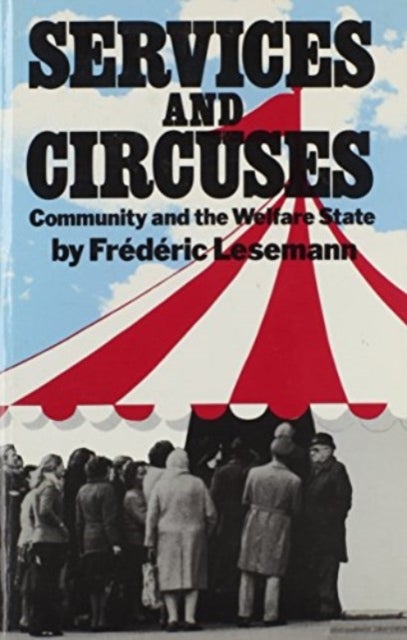Services And Circuses - Community and the Welfare State