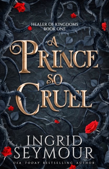 Prince So Cruel - Book One in a sensational romantasy retelling of Beauty and the Beast that gets even steamier with every book!