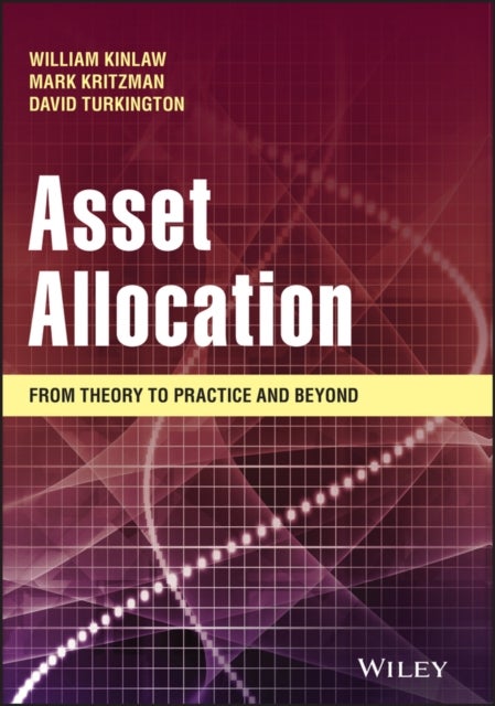 Asset Allocation – From Theory to Practice and Beyond - From Theory to Practice and Beyond