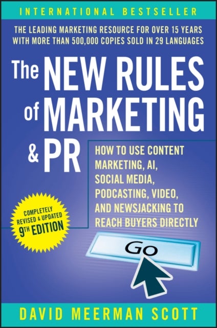 New Rules of Marketing and PR, 9th Edition - How to Use Content Marketing, AI, Social Media, Podcasting, Video, and Newsjacking to Reach Buyers Directly