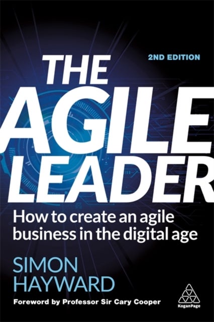 Agile Leader - How to Create an Agile Business in the Digital Age