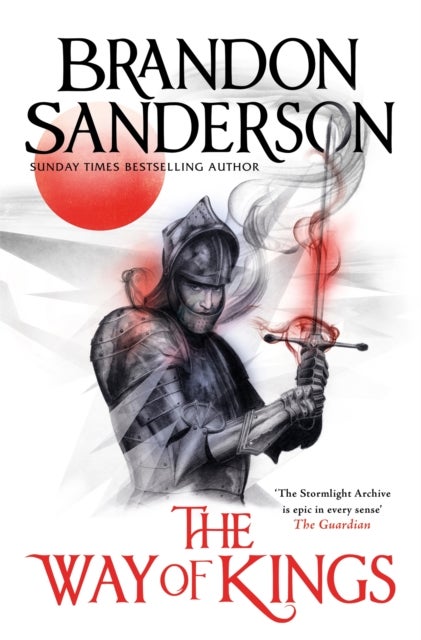 The Way of Kings - The first book of the breathtaking epic Stormlight Archive from the worldwide fantasy sensation
