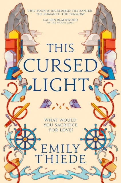 This Cursed Light - The epic romantic fantasy sequel to This Vicious Grace