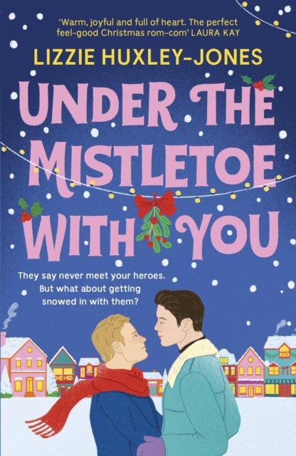 Under the Mistletoe with You - the must-read cosy, romantic, festive romcom for Christmas 2025